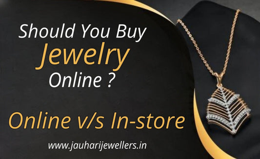 Is It Safe To Buy Jewelry Online? - Jauhari Jewellers
